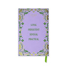 A lavender hardcover journal with a green and gold ornate border design and the words 'LOYAL PERSISTENT SENSUAL PRACTICAL' printed in green. A green ribbon bookmark is attached at the bottom right.